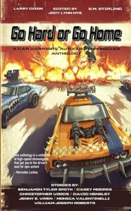 Go Hard or Go Home a Car Warriors Autoduel Chronicles anthology